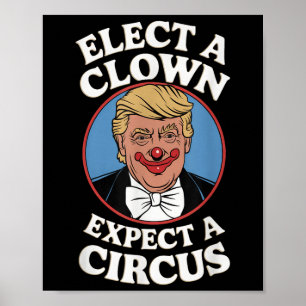 Verkiezing een clown Verwacht een circus impeach T Poster