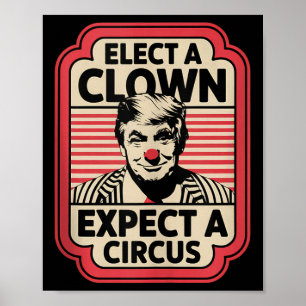Verkiezing een clown Verwacht een circus impeach T Poster