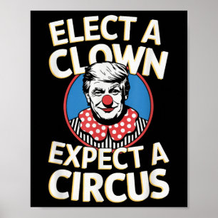 Verkiezing een clown Verwacht een circus impeach T Poster