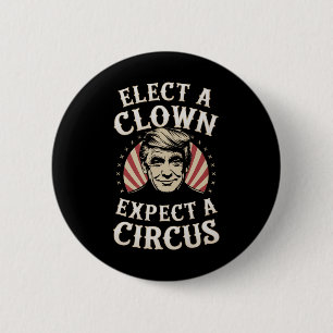 Verkiezing een clown Verwacht een circus impeach T Ronde Button 5,7 Cm