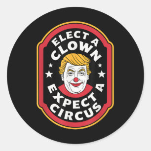 Verkiezing een clown Verwacht een circus impeach T Ronde Sticker