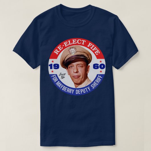 Verkiezing van Fife Mayberry tot plaatsvervangend  T-shirt (Design voorkant)