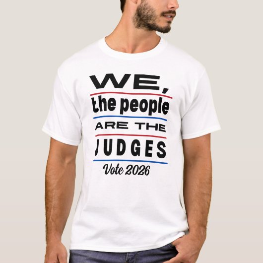 Verkiezingen 2026 Wij, het volk, zijn de rechters T-shirt (Voorkant)