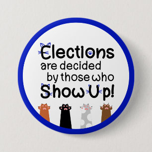 Verkiezingen worden beslist door degenen die shows ronde button 7,6 cm