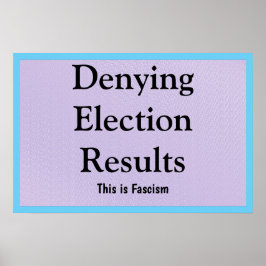 Verkiezingsuitslagen ontkennen poster