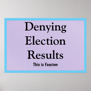 Verkiezingsuitslagen ontkennen poster