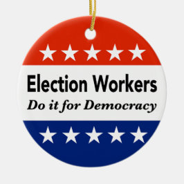 Verkiezingswerkers doen het voor de democratie keramisch ornament