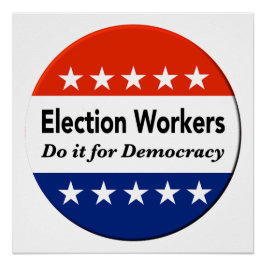 Verkiezingswerkers doen het voor de democratie perfect poster