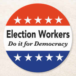 Verkiezingswerkers doen het voor de democratie ronde kartonnen onderzetter