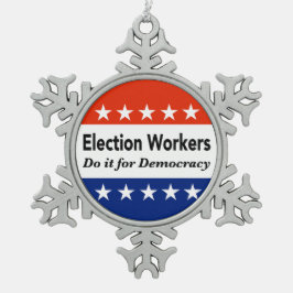 Verkiezingswerkers doen het voor de democratie tin sneeuwvlok ornament
