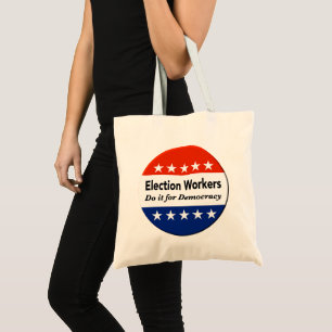 Verkiezingswerkers doen het voor de democratie tote bag