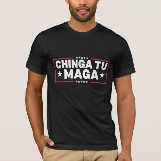 Verklaring van Chinga Tu MAGA T-shirt (Voorkant)