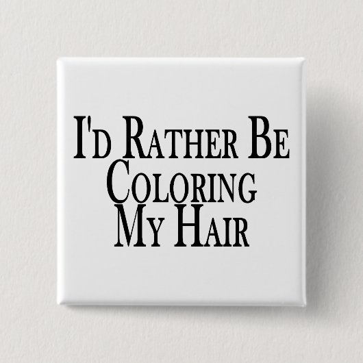 Verkleuren mijn haar eerder vierkante button 5,1 cm (Voorkant)