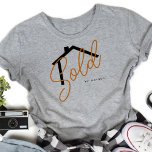 Verkocht onder de naam Real Estate Agent T-shirt<br><div class="desc">Dit leuke verkochte ontwerp kan worden aangepast aan de jouw naam</div>