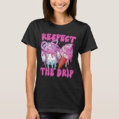 Verkoop Drip Ice Cream Dripping Respecteer de Drip T-shirt (Voorkant)