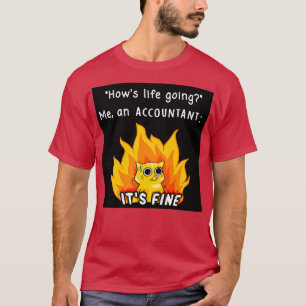Verkoopaccountant Itx27s Fine Meme T-shirt