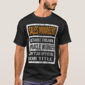 Verkoopmanagers omdat freaking Mirakel Worker T-shirt (Voorkant)