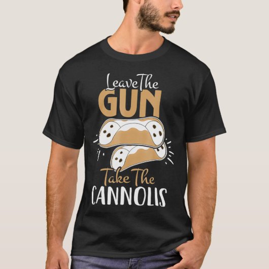 Verlaat het Pistool met de Cannolis Italiaans T-shirt (Voorkant)