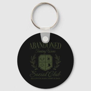 Verlaten Jachtvrouwen Sociale Club Huntin Sleutelhanger