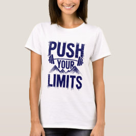 Verleg je grenzen Motivatie quotes T-shirt