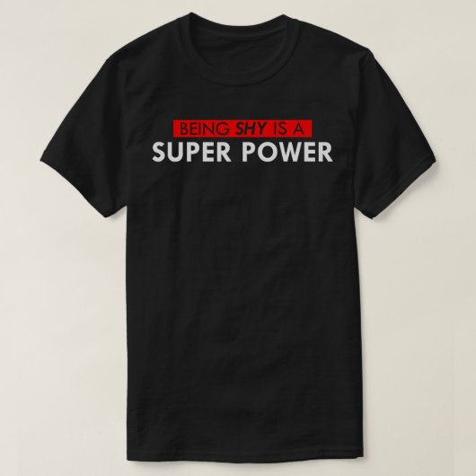 Verlegen zijn is een superkracht t-shirt (Design voorkant)