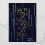 Verlicht een pad naar vrede Folie Chanoeka Kaart<br><div class="desc">Elegante folie typografie luidt: "Moge de vlammen die we ontsteken een weg naar vrede verlichten" op deze moderne Chanoeka-kaart. Een patroon van Chanoeka menora siert de achterkant,  maar kan ook een foto met maatwerk bevatten</div>