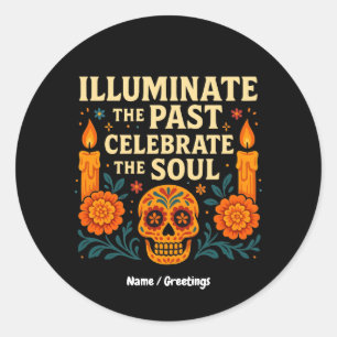 Verlicht het verleden, vier de ziel Día de los  Ronde Sticker