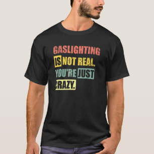 Verlichting is niet echt Je bent gewoon gek 1 T-shirt