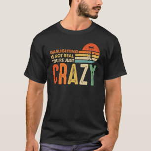 Verlichting is niet echt. Je bent gewoon gek Gezeg T-shirt