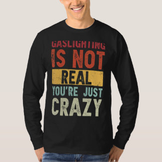 Verlichting is niet echt. Je bent gewoon gek Gezeg T-shirt