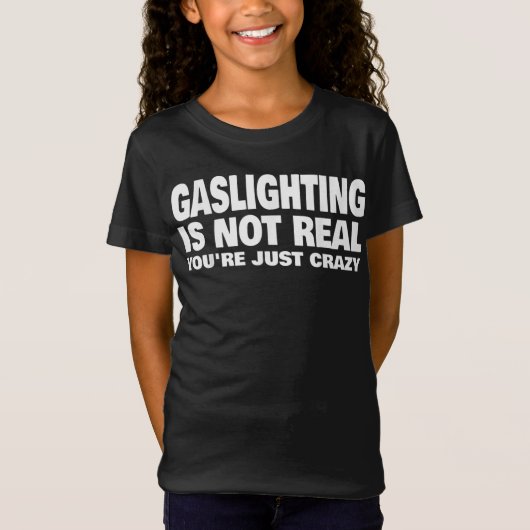 Verlichting is niet echt je bent gewoon gek t-shirt (Voorkant)