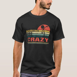 Verlichting is niet echt je bent gewoon gek  t-shirt