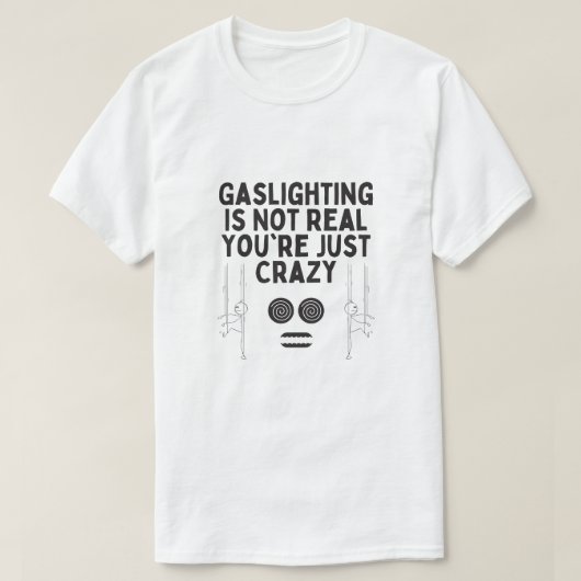 Verlichting is niet echt Je bent gewoon gek T-shirt (Design voorkant)