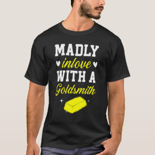 Verliefd Op Een Goudsmid Sieraden Maken Sieraad T-shirt