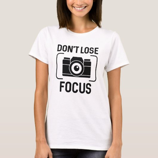 Verlies de focus niet t-shirt (Voorkant)