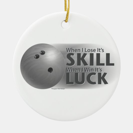 Verlies de vaardigheden van Win Luck Bowling Grey Keramisch Ornament (Voorkant)