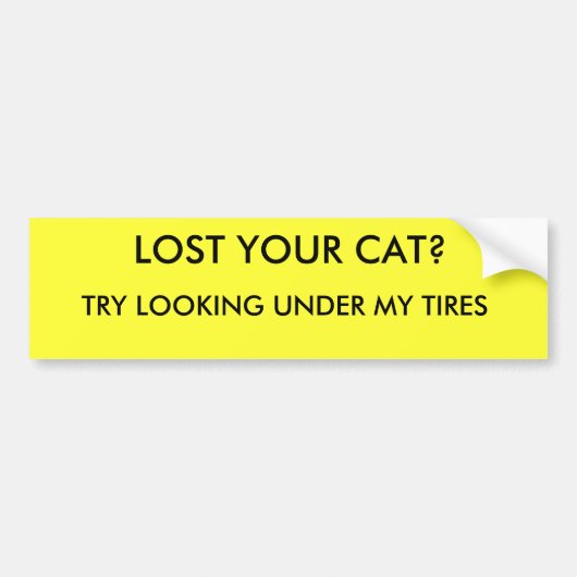 VERLIES JE KAT?.. PROBEER ONDER MIJN BANDEN TE KIJ BUMPERSTICKER (Voorkant)