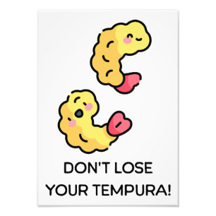 Verlies je Tempura-pun niet Foto Afdruk