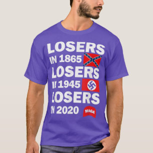 Verliezen in 1865 Verliezen in 1945 Verliezen in 2 T-shirt