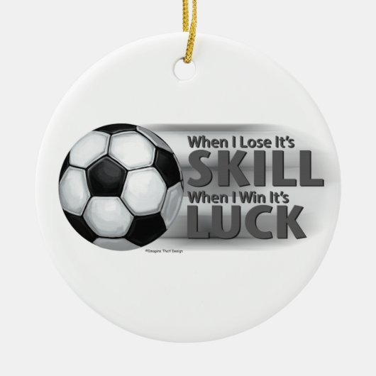 Verliezen Skill Win Luck Soccer Keramisch Ornament (Voorkant)