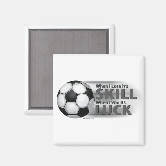 Verliezen Skill Win Luck Soccer Magneet (Voorkant / Achterkant)