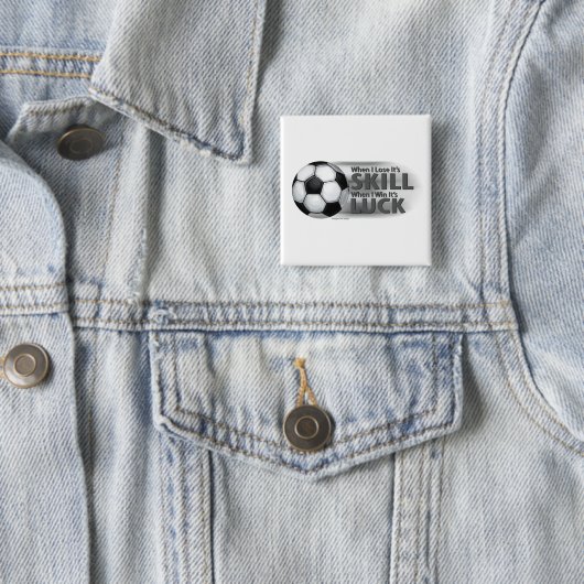 Verliezen Skill Win Luck Soccer Vierkante Button 5,1 Cm (In situ)