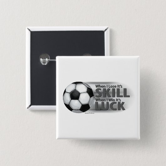Verliezen Skill Win Luck Soccer Vierkante Button 5,1 Cm (Voorkant /achterkant)