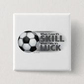 Verliezen Skill Win Luck Soccer Vierkante Button 5,1 Cm (Voorkant)