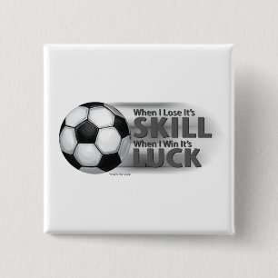 Verliezen Skill Win Luck Soccer Vierkante Button 5,1 Cm