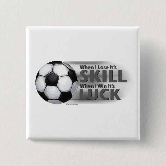 Verliezen Skill Win Luck Soccer Vierkante Button 5,1 Cm (Voorkant)