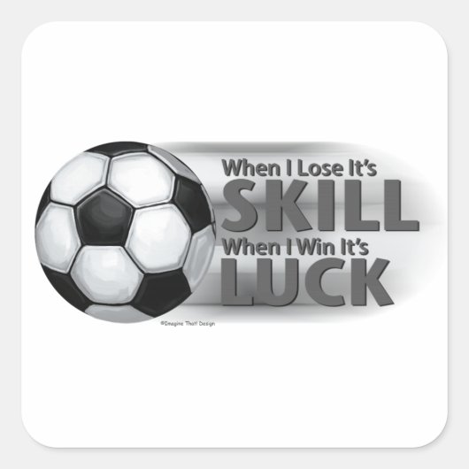 Verliezen Skill Win Luck Soccer Vierkante Sticker (Voorkant)