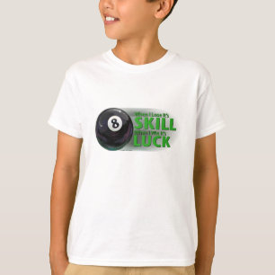 Verliezen Vaardigheid Win Luck 8 Ball T-shirt