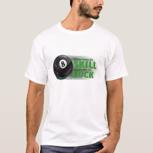 Verliezen Vaardigheid Win Luck 8 Ball T-shirt