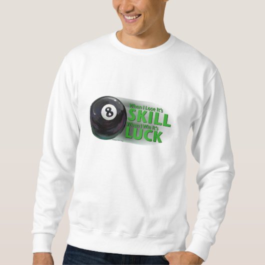 Verliezen Vaardigheid Win Luck 8 Ball Trui (Voorkant)